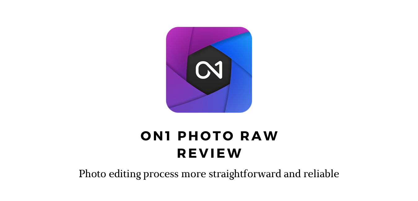 ON1 Photo RAW Review by Infies