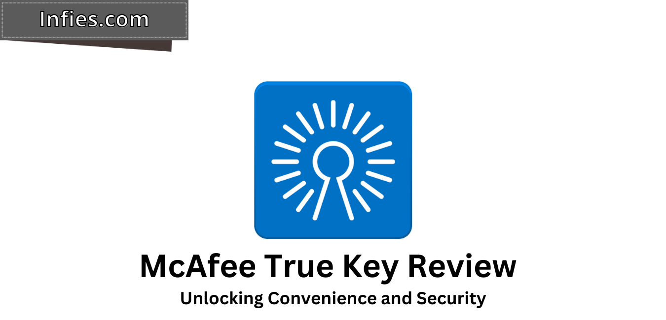 McAfee True Key Review Infies