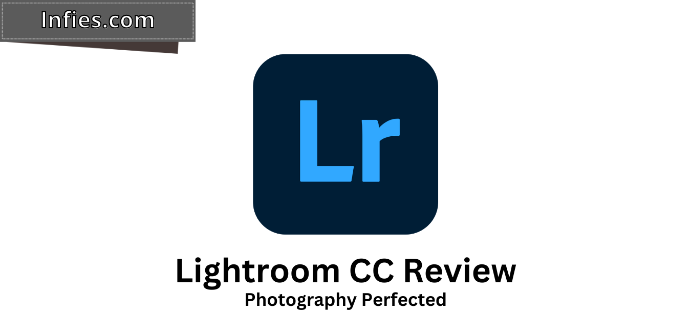 Lightroom CC Review by Infies