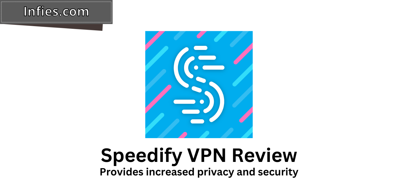 Speedify VPN Review by Infies